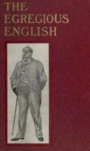 The Egregious English — T. W. H. (Thomas William Hodgson) Crosland cover