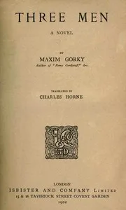 Three Men: A Novel — Maksim Gorky cover