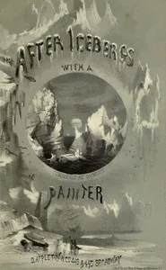 After Icebergs with a Painter: A Summer Voyage to Labrador and Around Newfoundland. — Louis Legrand Noble cover