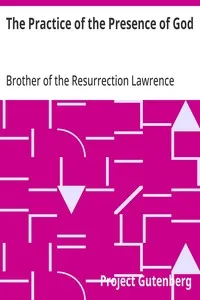 The Practice of the Presence of God — of the Resurrection, Brother Lawrence cover