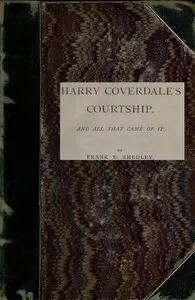 Harry Coverdale's Courtship, and All That Came of It — Frank E. (Frank Edward) Smedley cover
