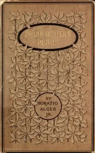 Frank Hunter's Peril — Horatio, Jr. Alger cover