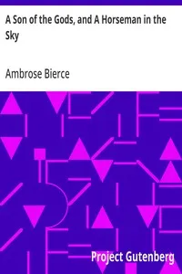 A Son of the Gods, and A Horseman in the Sky — Ambrose Bierce cover