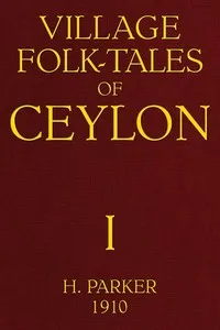 Village Folk-Tales of Ceylon, Volume 1 (of 3) — Anonymous cover