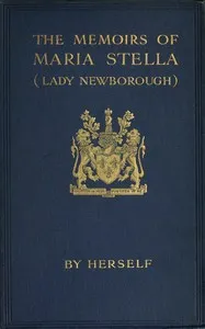 The Memoirs of Maria Stella (Lady Newborough) — Maria Stella Petronilla, Baroness Ungern-Sternberg cover