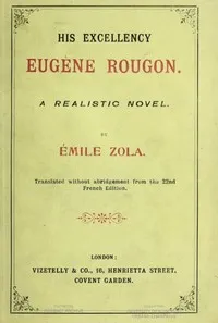 His Excellency [Son Exc. Eugène Rougon] — Émile Zola cover