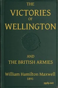 The Victories of Wellington and the British Armies — W. H. (William Hamilton) Maxwell cover