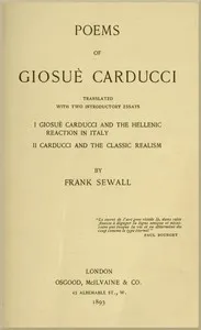 Poems of Giosuè Carducci, Translated with two introductory essays:: I. Giosuè Carducci and the Hellenic reaction in Italy. II. Carducci and the classic realism — Giosuè Carducci cover