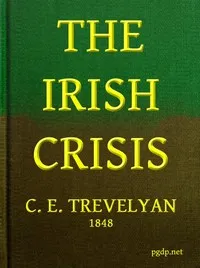 The Irish Crisis — Charles E. (Charles Edward) Trevelyan cover