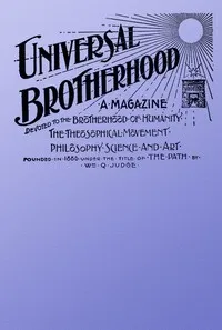 Universal Brotherhood, Volume XIII, No. 10, January 1899: A Magazine Devoted to the Brotherhood of Humanity, the Theosophical Movement, Philosophy, Science and Art — Various cover