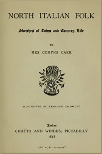 North Italian Folk: Sketches of Town and Country Life — Alice Vansittart Strettel Carr cover