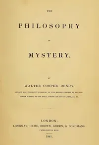 The Philosophy of Mystery — Walter Cooper Dendy cover