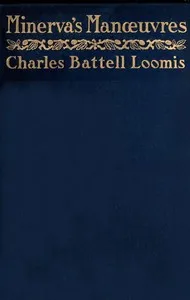 Minerva's Manoeuvres: The Cheerful Facts of a "Return to Nature" — Charles Battell Loomis cover