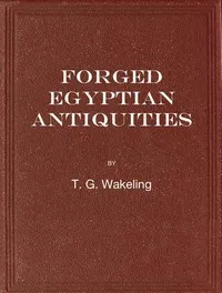 Forged Egyptian Antiquities — T. G. Wakeling cover