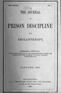 The Journal of Prison Discipline and Philanthropy (New Series, No. 3, January 1864) — Philadelphia Society for Alleviating the Miseries of Public Prisons cover