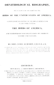 Ornithological biography, Vol. 1 (of 5): An account of the habits of the birds of the United States of America — John James Audubon cover
