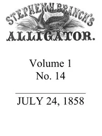Stephen H. Branch's Alligator, Vol. 1 no. 14, July 24, 1858 — Stephen H. Branch cover