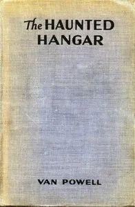 The Haunted Hangar: Sky Scouts/Air Mystery series #3 — Van Powell cover