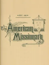 The American Missionary — Volume 41, No. 7, July, 1887 — Various cover
