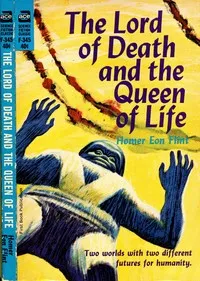 The Lord of Death and the Queen of Life — Homer Eon Flint cover