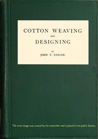 Cotton Weaving and Designing: 6th Edition cover