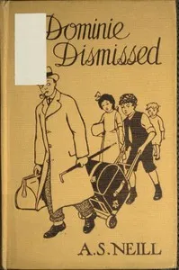 A Dominie Dismissed — Alexander Sutherland Neill cover
