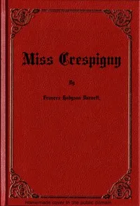 Miss Crespigny — Frances Hodgson Burnett cover