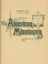 The American Missionary — Volume 41, No. 8, August, 1887 — Various cover