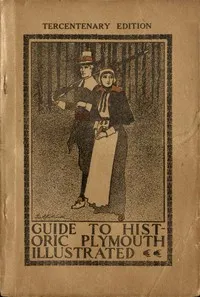 Guide to Historic Plymouth: Localities and Objects of Interest — A. S. (Alfred Stevens) Burbank cover