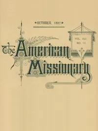 The American Missionary — Volume 41, No. 10, October, 1887 — Various cover
