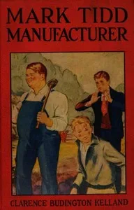 Mark Tidd, Manufacturer — Clarence Budington Kelland cover