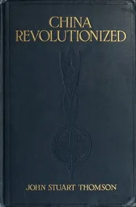 China Revolutionized — John Stuart Thomson cover