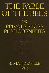 The Fable of the Bees; Or, Private Vices, Public Benefits — Bernard Mandeville cover