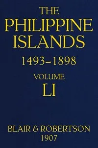 The Philippine Islands, 1493-1898, Volume 51, 1801-1840: Explorations by early navigators, descriptions of the islands and their peoples, their history and records of the catholic missions, as related in contemporaneous books and manuscripts, showing — Anonymous cover