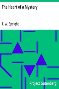 The Heart of a Mystery — T. W. (Thomas Wilkinson) Speight cover