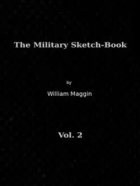 The Military Sketch-Book, Vol. 2 (of 2): Reminiscences of seventeen years in the service abroad and at home — William Maginn cover