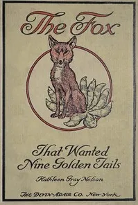 The Fox That Wanted Nine Golden Tails — Kathleen Gray Nelson cover