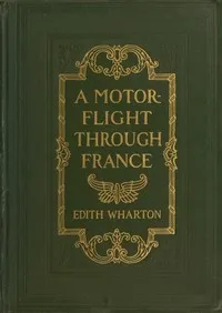 A Motor-Flight Through France — Edith Wharton cover
