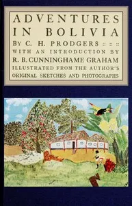Adventures in Bolivia — C. H. (Cecil Herbert) Prodgers cover