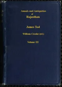 Annals and Antiquities of Rajasthan, v. 3 of 3: or the Central and Western Rajput States of India — James Tod cover
