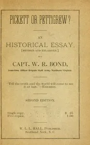 Pickett or Pettigrew? An Historical Essay — W. R. (William R.) Bond cover