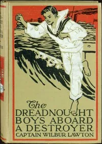 The Dreadnought Boys Aboard a Destroyer — John Henry Goldfrap cover