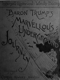 Baron Trump's Marvellous Underground Journey — Ingersoll Lockwood cover