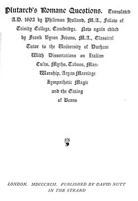 Plutarch's Romane Questions: With dissertations on Italian cults, myths, taboos, man-worship, aryan marriage, sympathetic magic and the eating of beans — Plutarch cover