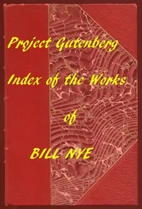 Index for Works of Bill Nye: Hyperlinks to all Chapters of all Individual Ebooks — Bill Nye cover