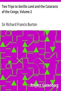 Two Trips to Gorilla Land and the Cataracts of the Congo, Volume 2 — Richard Francis, Sir Burton cover
