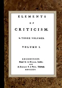 Elements of Criticism, Volume I. — Henry Home, Lord Kames cover