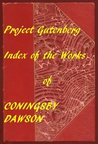 Index of the Project Gutenberg Works of Coningsby Dawson — Coningsby Dawson cover
