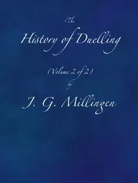 The History of Duelling. Vol. 2 (of 2) — J. G. (John Gideon) Millingen cover