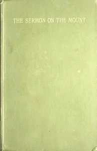 The Sermon on the Mount: A Practical Exposition — Charles Gore cover